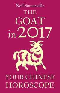 The Goat in 2017: Your Chinese Horoscope, Neil  Somerville książka audio. ISDN39797705