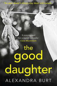 The Good Daughter: A gripping, suspenseful, page-turning thriller, Alexandra  Burt audiobook. ISDN39797737