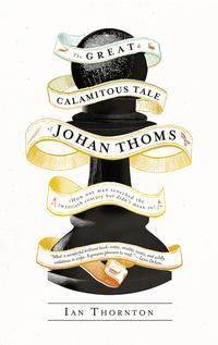 The Great and Calamitous Tale of Johan Thoms, Ian Thornton аудиокнига. ISDN39797809