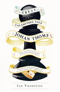 The Great and Calamitous Tale of Johan Thoms, Ian Thornton audiobook. ISDN39797817