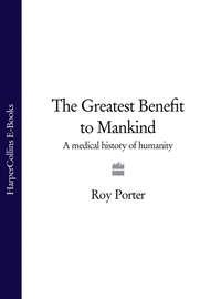 The Greatest Benefit to Mankind: A Medical History of Humanity, Roy  Porter аудиокнига. ISDN39797865