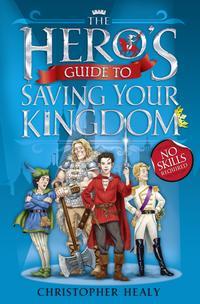 The Hero’s Guide to Saving Your Kingdom - Christopher Healy