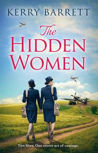 The Hidden Women: An inspirational novel of sisterhood and strength, Kerry  Barrett książka audio. ISDN39797993