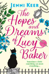 The Hopes and Dreams of Lucy Baker: The most heart-warming book you’ll read this year,  audiobook. ISDN39798057