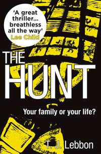 The Hunt: ‘A great thriller...breathless all the way’ – LEE CHILD, T.J.  Lebbon audiobook. ISDN39798193