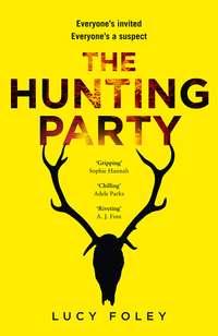 The Hunting Party: Get ready for the most gripping, hotly-anticipated crime thriller of 2018, Lucy  Foley Hörbuch. ISDN39798209