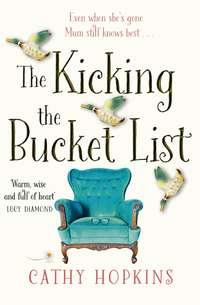 The Kicking the Bucket List: The feelgood bestseller of 2017, Cathy  Hopkins аудиокнига. ISDN39798329