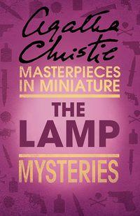 The Lamp: An Agatha Christie Short Story, Агаты Кристи аудиокнига. ISDN39798409