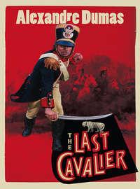 The Last Cavalier: Being the Adventures of Count Sainte-Hermine in the Age of Napoleon, Александра Дюма аудиокнига. ISDN39798425