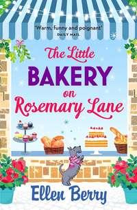 The Little Bakery on Rosemary Lane: The best feel-good romance to curl up with in 2018, Ellen  Berry audiobook. ISDN39798585