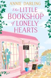 The Little Bookshop of Lonely Hearts: A feel-good funny romance, Annie  Darling аудиокнига. ISDN39798609
