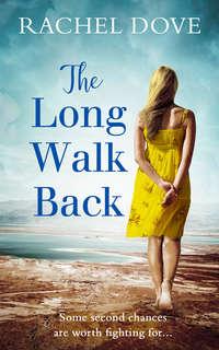 The Long Walk Back: the perfect uplifting second chance romance for 2018 - Rachel Dove