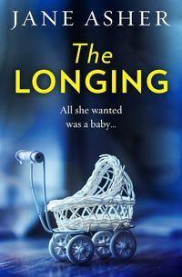 The Longing: A bestselling psychological thriller you won’t be able to put down - Jane Asher