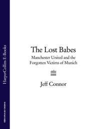 The Lost Babes: Manchester United and the Forgotten Victims of Munich, Jeff  Connor audiobook. ISDN39798737