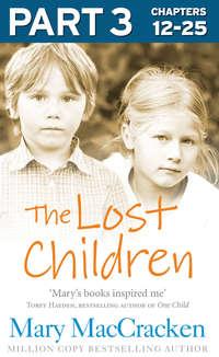 The Lost Children: Part 3 of 3, Mary  MacCracken audiobook. ISDN39798769