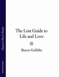 The Lost Guide to Life and Love, Sharon  Griffiths аудиокнига. ISDN39798825
