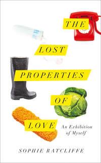 The Lost Properties of Love, Sophie  Ratcliffe książka audio. ISDN39798849