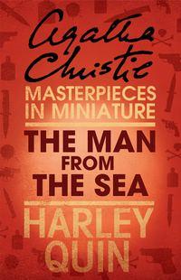 The Man from the Sea: An Agatha Christie Short Story - Агата Кристи