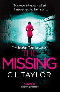 The Missing: The gripping psychological thriller that’s got everyone talking..., C.L. Taylor аудиокнига. ISDN39799121