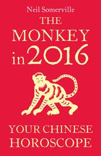The Monkey in 2016: Your Chinese Horoscope, Neil  Somerville książka audio. ISDN39799177