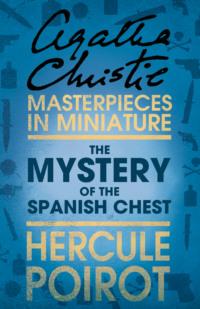 The Mystery of the Spanish Chest: A Hercule Poirot Short Story, Агаты Кристи audiobook. ISDN39799273