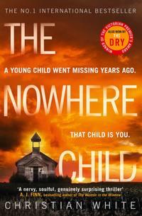 The Nowhere Child: The bestselling debut psychological thriller you need to read in 2019 - Christian White