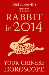 The Rabbit in 2014: Your Chinese Horoscope, Neil  Somerville książka audio. ISDN39799809