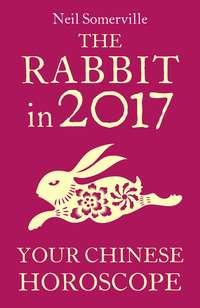 The Rabbit in 2017: Your Chinese Horoscope, Neil  Somerville książka audio. ISDN39799833
