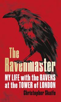 The Ravenmaster: My Life with the Ravens at the Tower of London,  audiobook. ISDN39799897