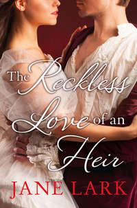 The Reckless Love of an Heir: An epic historical romance perfect for fans of period drama Victoria, Jane  Lark аудиокнига. ISDN39799985
