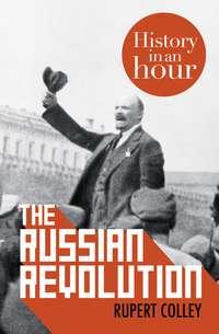 The Russian Revolution: History in an Hour, Rupert  Colley książka audio. ISDN39800241