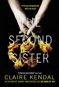 The Second Sister: The exciting new psychological thriller from Sunday Times bestselling author Claire Kendal, Claire  Kendal аудиокнига. ISDN39800297