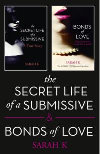 The Secret Life of a Submissive and Bonds of Love: 2-book BDSM Erotica Collection,  audiobook. ISDN39800345
