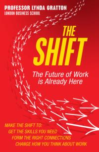 The Shift: The Future of Work is Already Here, Lynda  Gratton książka audio. ISDN39800521