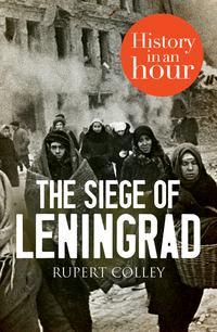 The Siege of Leningrad: History in an Hour, Rupert  Colley książka audio. ISDN39800553