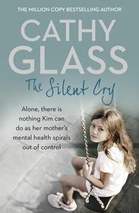 The Silent Cry: There is little Kim can do as her mother′s mental health spirals out of control, Cathy  Glass аудиокнига. ISDN39800593