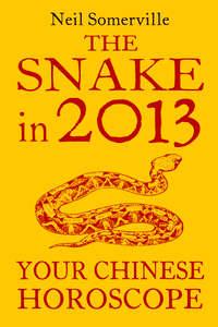 The Snake in 2013: Your Chinese Horoscope, Neil  Somerville Hörbuch. ISDN39800697