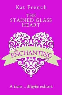 The Stained Glass Heart: A Love…Maybe Valentine eShort