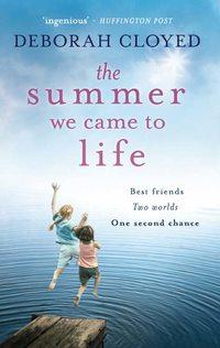 The Summer We Came to Life - Deborah Cloyed