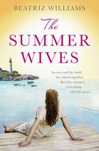 The Summer Wives: Epic page-turning romance perfect for the beach, Beatriz  Williams аудиокнига. ISDN39800961