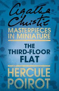 The Third-Floor Flat: A Hercule Poirot Short Story, Агаты Кристи audiobook. ISDN39801121