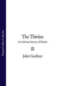 The Thirties: An Intimate History of Britain, Juliet  Gardiner audiobook. ISDN39801129