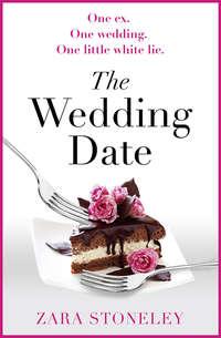 The Wedding Date: The laugh out loud romantic comedy of the year! - Zara Stoneley