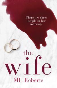 The Wife: A gripping emotional thriller with a twist that will take your breath away, ML  Roberts audiobook. ISDN39801505