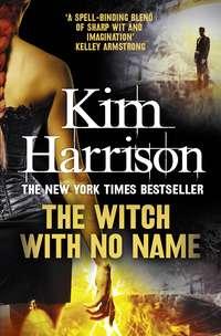 The Witch With No Name - Ким Харрисон