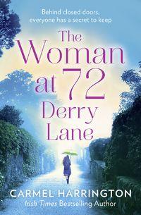 The Woman at 72 Derry Lane: A gripping, emotional page turner that will make you laugh and cry, Carmel  Harrington audiobook. ISDN39801585