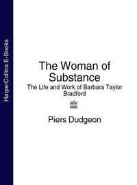 The Woman of Substance: The Life and Work of Barbara Taylor Bradford - Piers Dudgeon