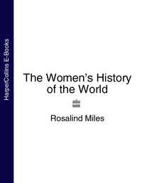 The Women’s History of the World, Rosalind  Miles audiobook. ISDN39801673