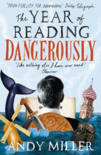 The Year of Reading Dangerously: How Fifty Great Books Saved My Life, Andy  Miller аудиокнига. ISDN39801769