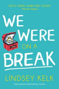 We Were On a Break, Lindsey Kelk audiobook. ISDN39801937
